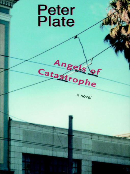 Title details for The Angels of Catastrophe by Peter Plate - Available